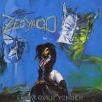 ZED YAGO : From Over Yonder. Album Cover